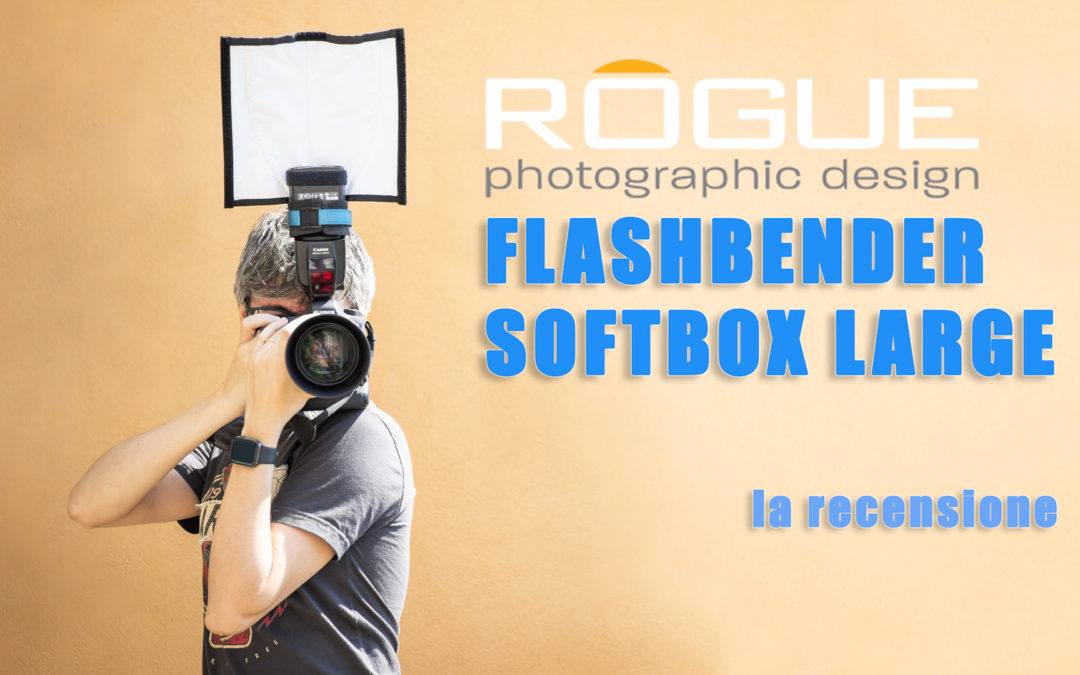 Rogue Flashbender Large Softbox – La recensione