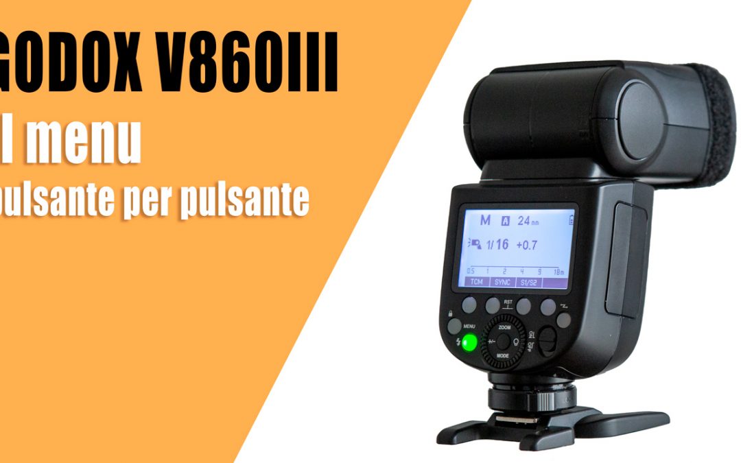 Godox V860III – Il menu pulsante per pulsante