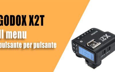 Godox X2T – Il menu pulsante per pulsante