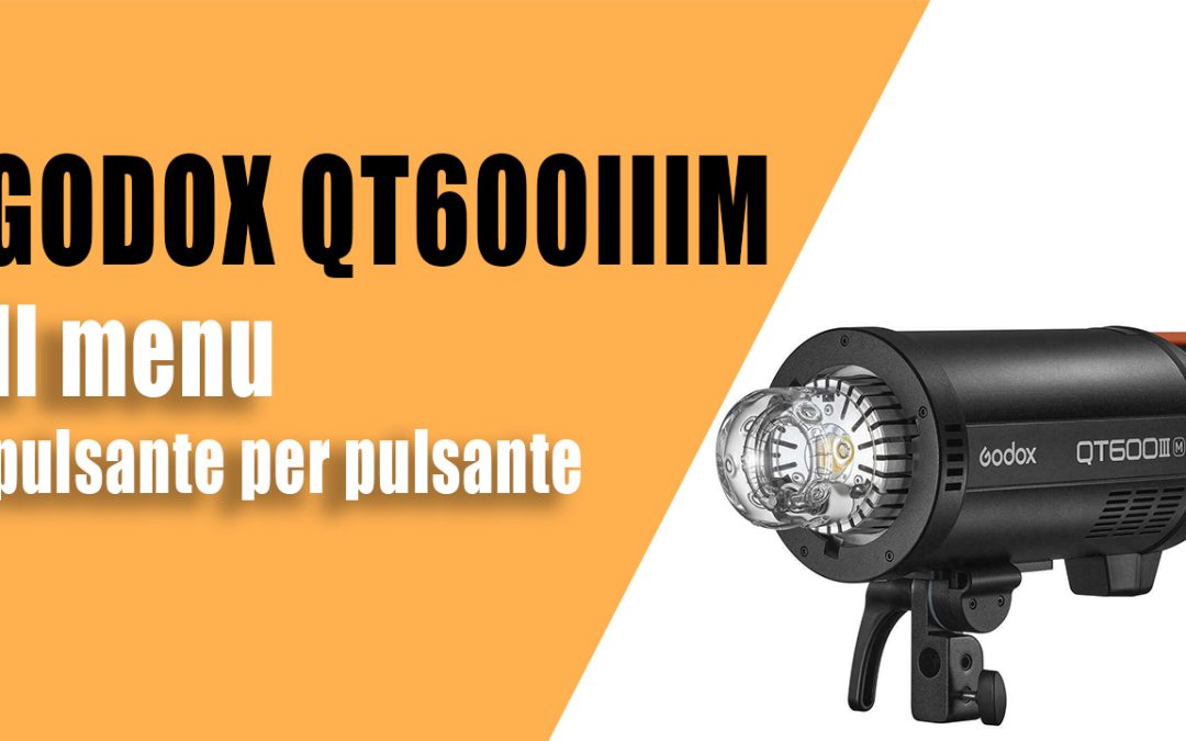 Godox QT600III – Il menu pulsante per pulsante